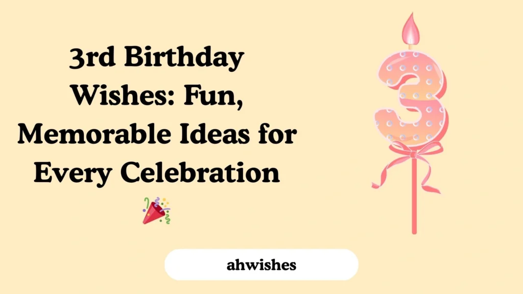 3rd Birthday Wishes: Fun, Memorable Ideas for Every Celebration