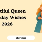 Beautiful Queen Birthday Wishes 2026