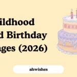 Childhood Friend Birthday Messages (2026)