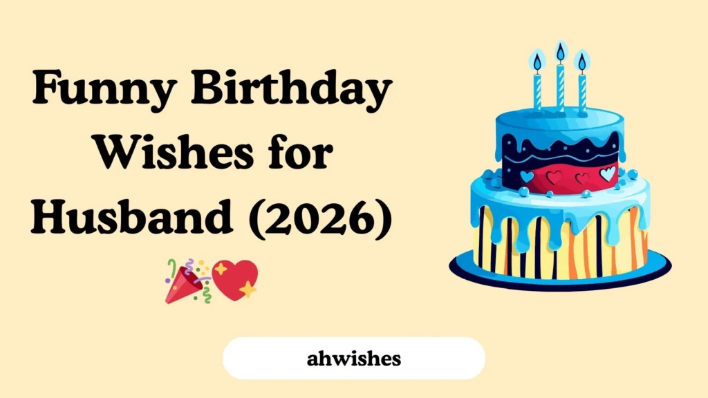 Funny Birthday Wishes for Husband 2026