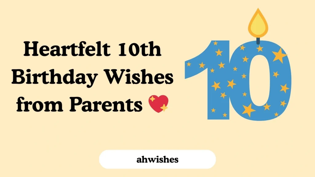 Heartfelt 10th Birthday Wishes from Parents