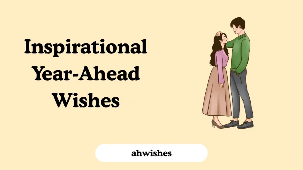 Inspirational Year-Ahead Wishes