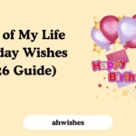 Light of My Life Birthday Wishes (2026 Guide)