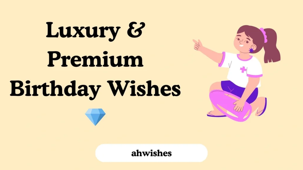 Luxury & Premium Birthday Wishes