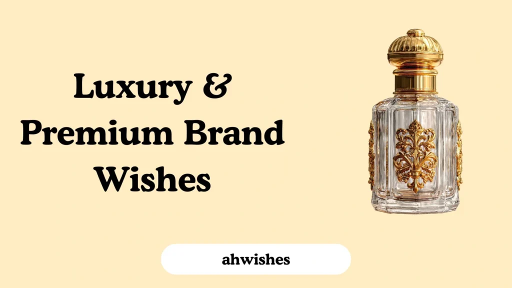 Luxury & Premium Brand Wishes