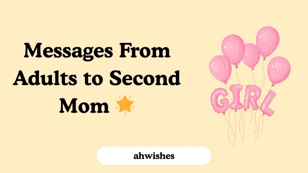 Messages From Adults to Second Mom