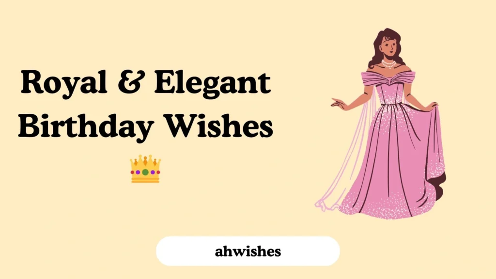Royal & Elegant Birthday Wishes