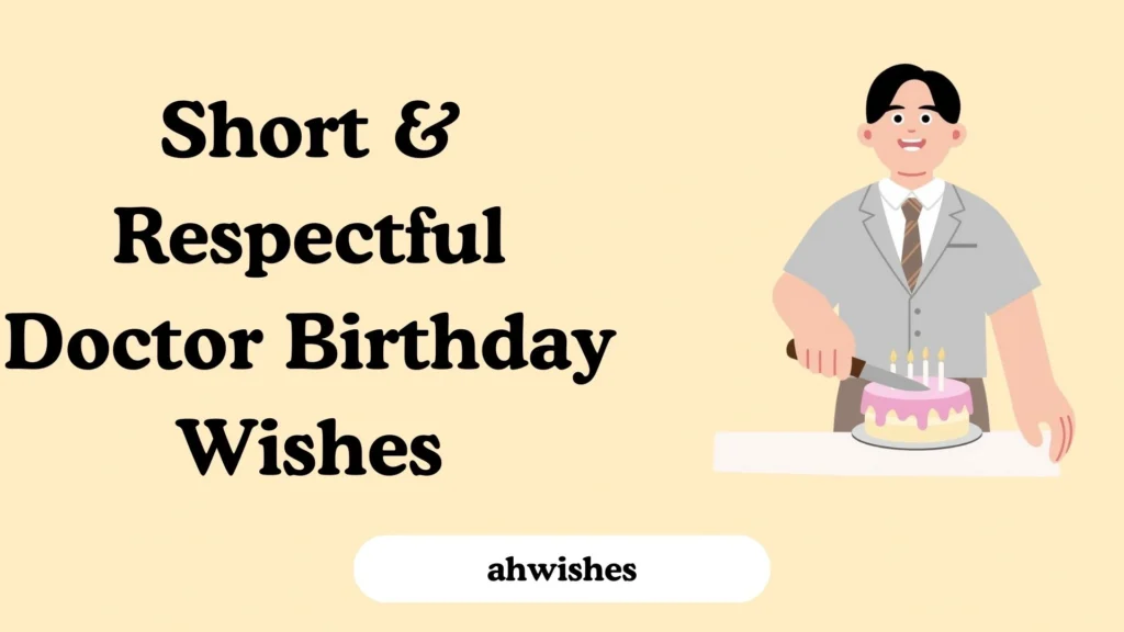 Short & Respectful Doctor Birthday Wishes