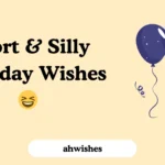 Short & Silly Birthday Wishes
