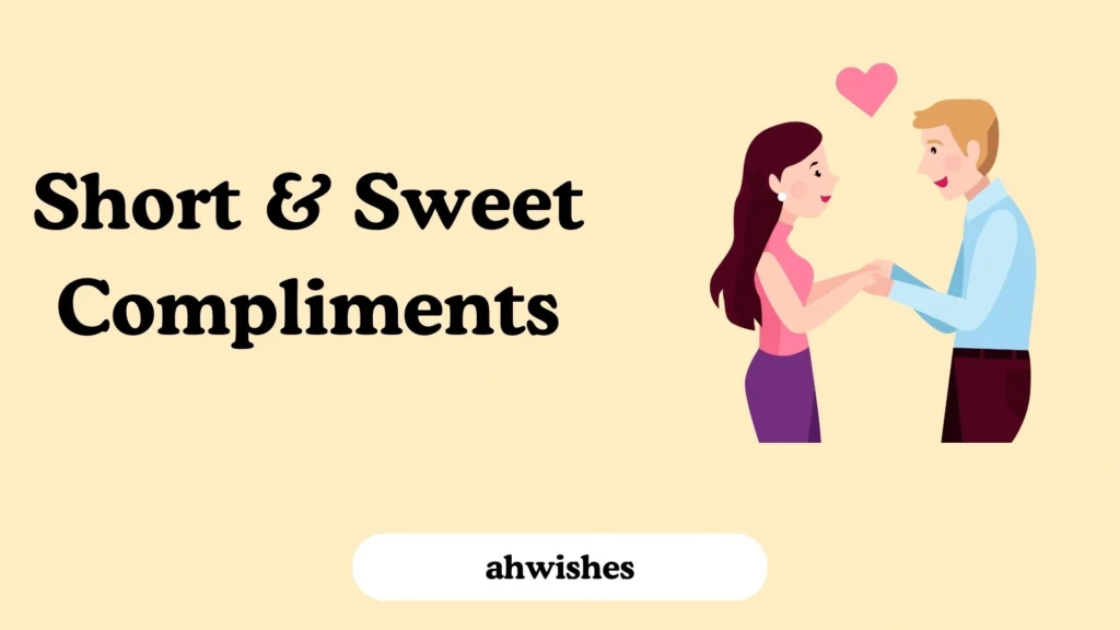 Short & Sweet Compliments