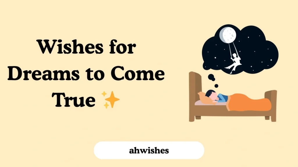 Wishes for Dreams to Come True