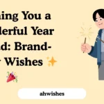Wishing You a Wonderful Year Ahead: Brand-Ready Wishes