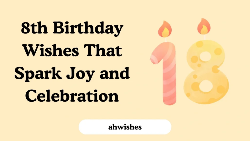 8th Birthday Wishes That Spark Joy and Celebration