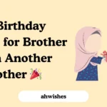 Birthday Wishes for Brother from Another Mother
