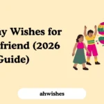 Birthday Wishes for Ex Girlfriend (2026 Guide)