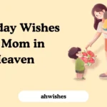 Birthday Wishes for Mom in Heaven