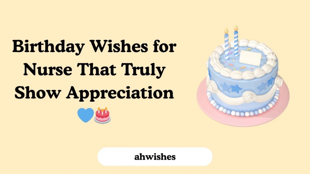 Birthday Wishes for Nurse That Truly Show Appreciation