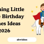 Charming Little Prince Birthday Wishes Ideas 2026