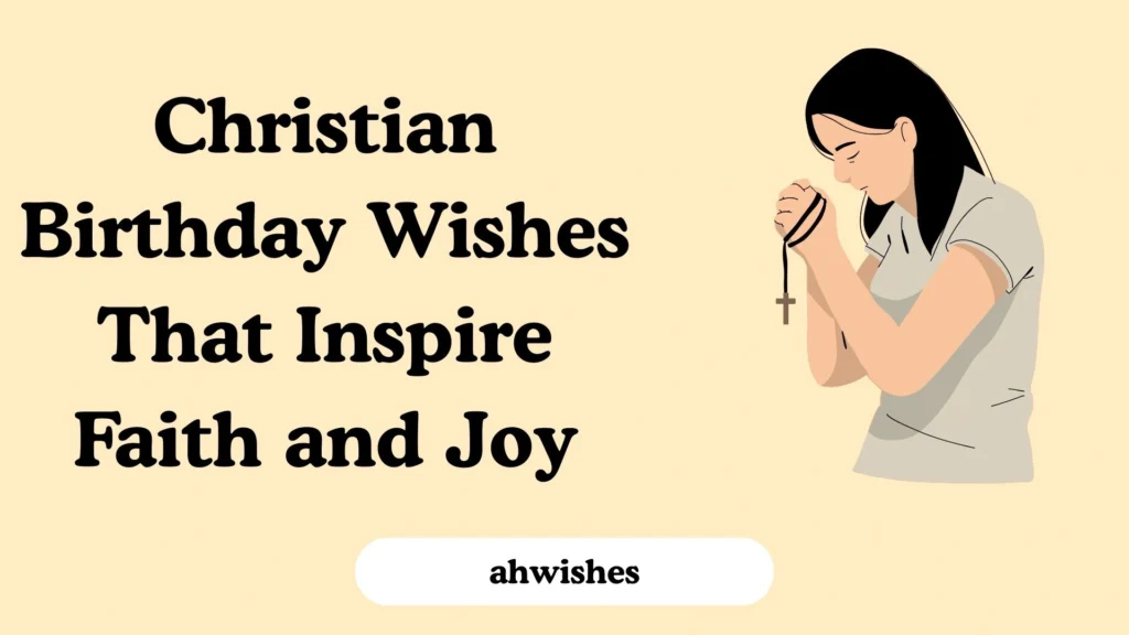 Christian Birthday Wishes That Inspire Faith and Joy