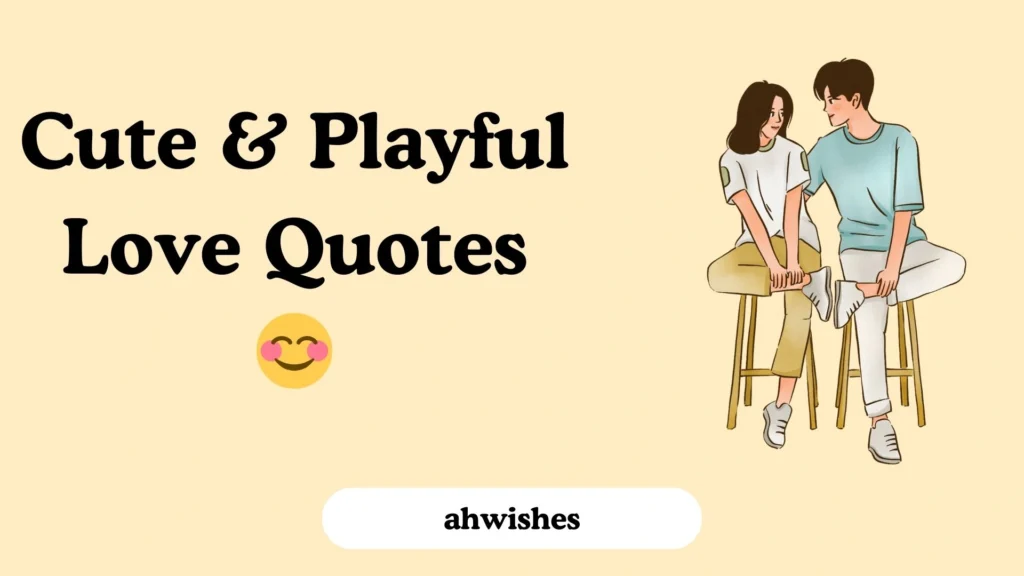 Cute & Playful Love Quotes