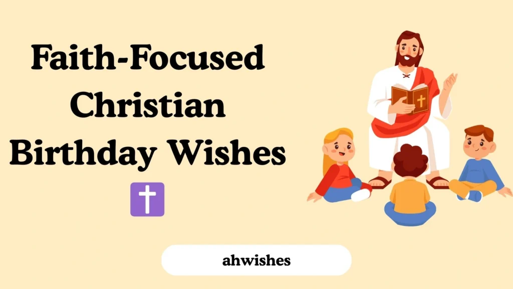 Faith-Focused Christian Birthday Wishes