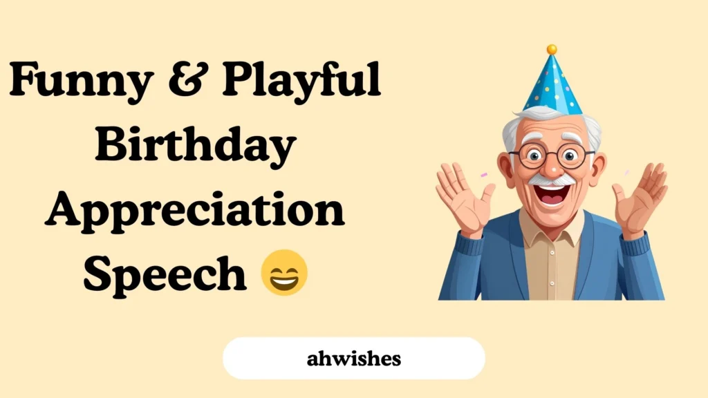 Funny & Playful Birthday Appreciation Speech