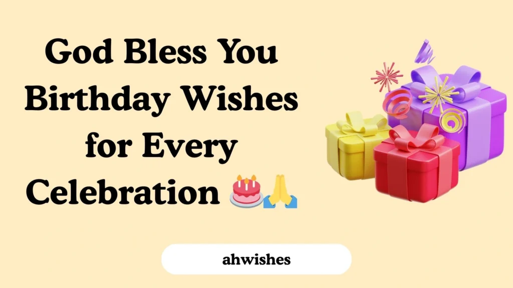 God Bless You Birthday Wishes for Every Celebration