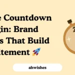 Let the Countdown Begin: Brand Wishes That Build Excitement