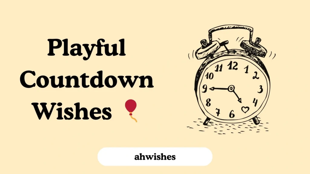 Playful Countdown Wishes 