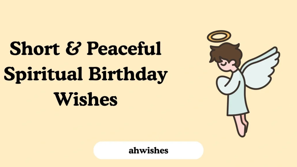 Short & Peaceful Spiritual Birthday Wishes