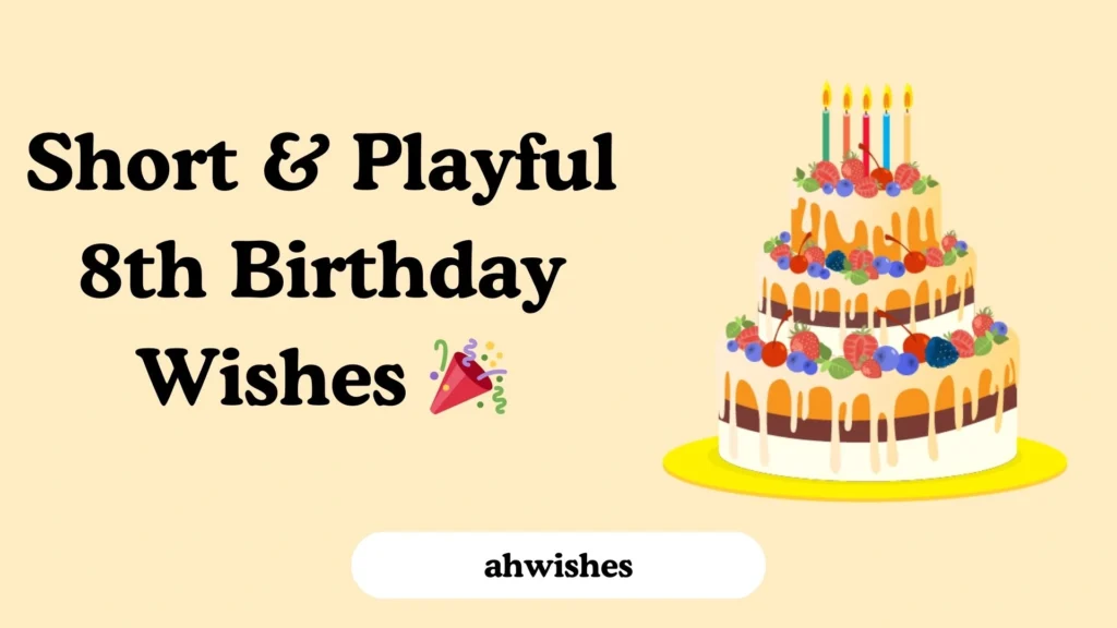 Short & Playful 8th Birthday Wishes