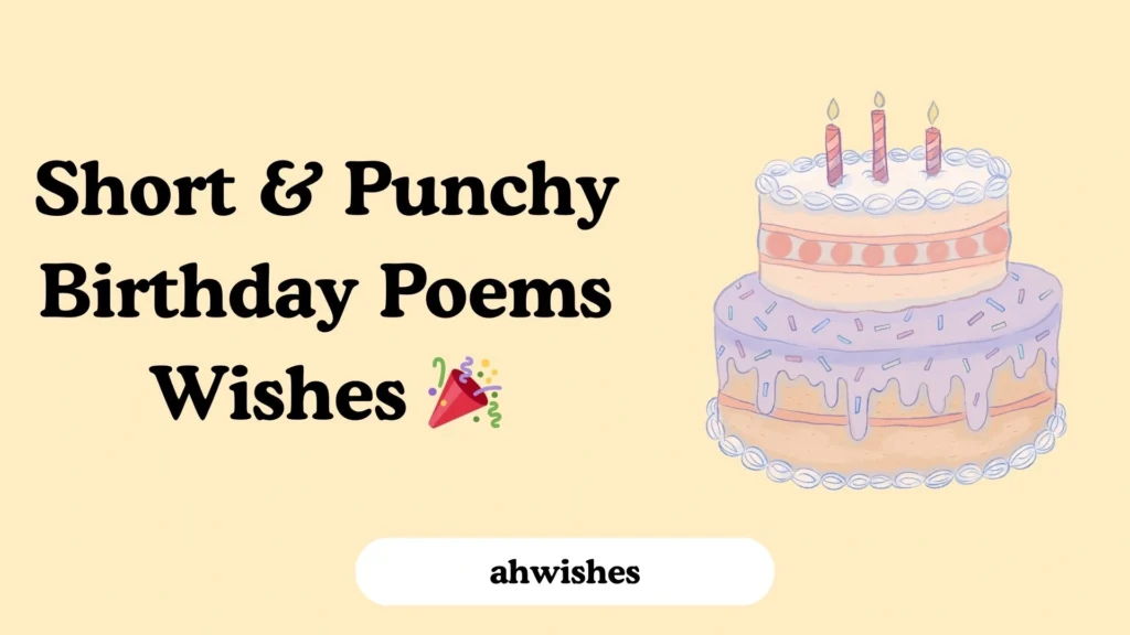 Short & Punchy Birthday Poems Wishes