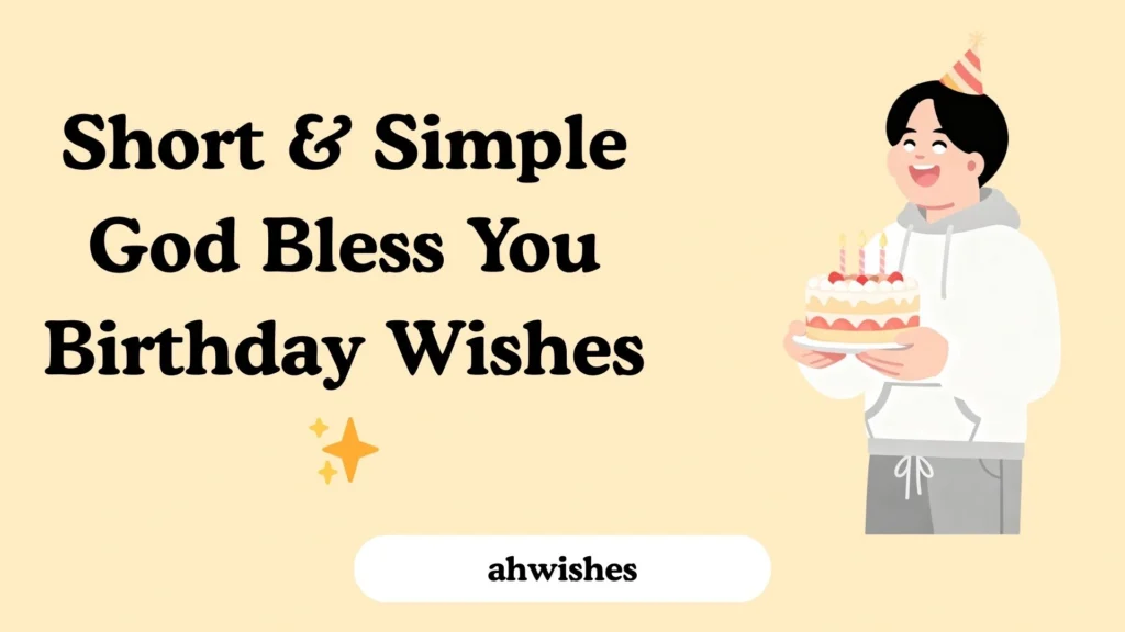Short & Simple God Bless You Birthday Wishes 