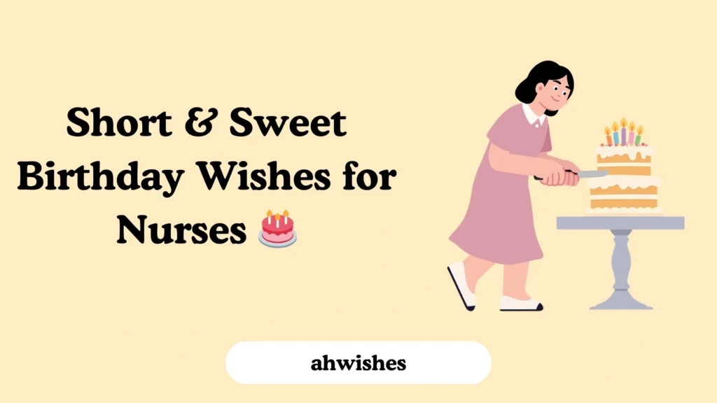Short & Sweet Birthday Wishes for Nurses