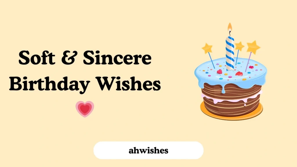 Soft & Sincere Birthday Wishes