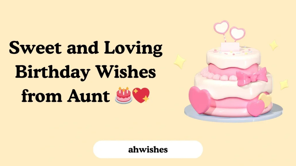 Sweet and Loving Birthday Wishes from Aunt