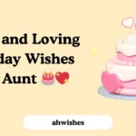 Sweet and Loving Birthday Wishes from Aunt