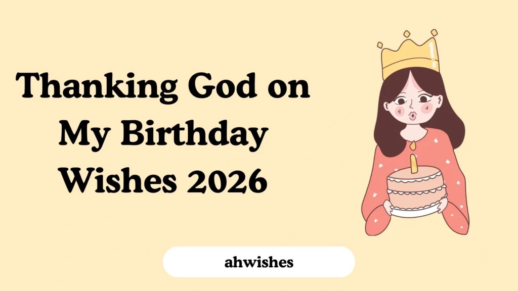 Thanking God on My Birthday Wishes 2026