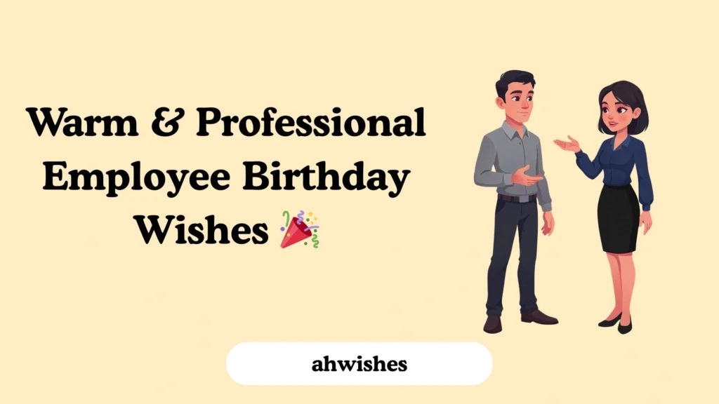 Warm & Professional Employee Birthday Wishes