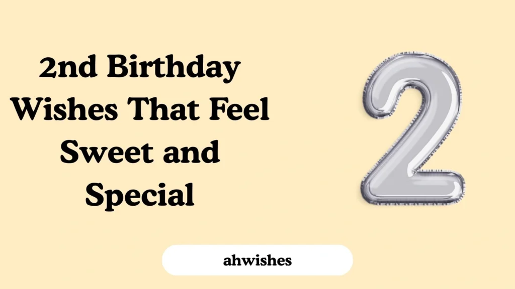 2nd Birthday Wishes That Feel Sweet and Special