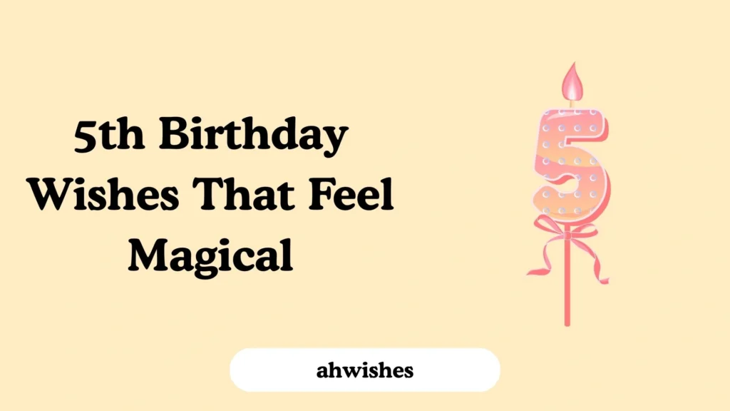 5th Birthday Wishes That Feel Magical