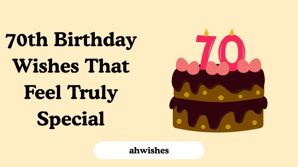 70th Birthday Wishes That Feel Truly Special