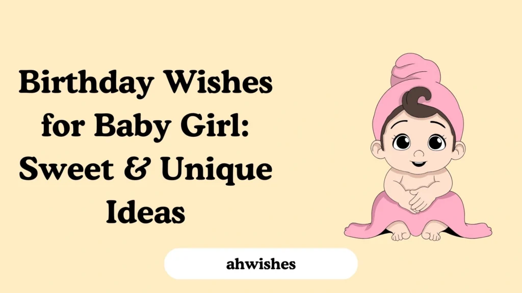 Birthday Wishes for Baby Girl: Sweet & Unique Ideas