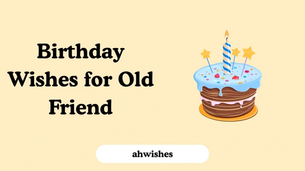 Birthday Wishes for Old Friend