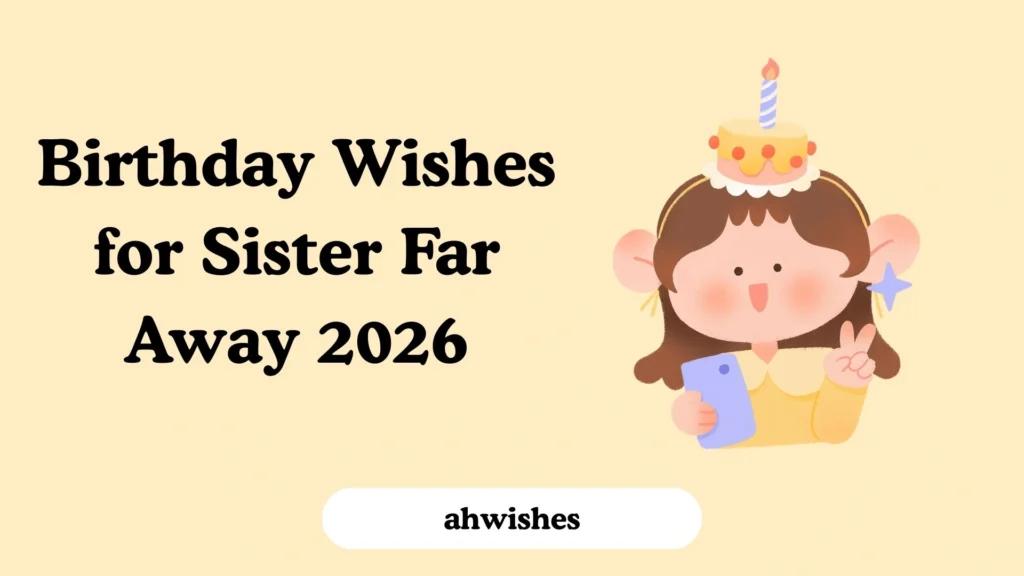 Birthday Wishes for Sister Far Away