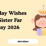 Birthday Wishes for Sister Far Away