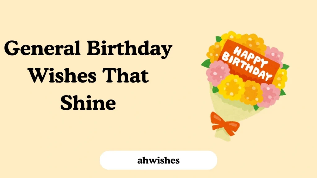 General Birthday Wishes That Shine
