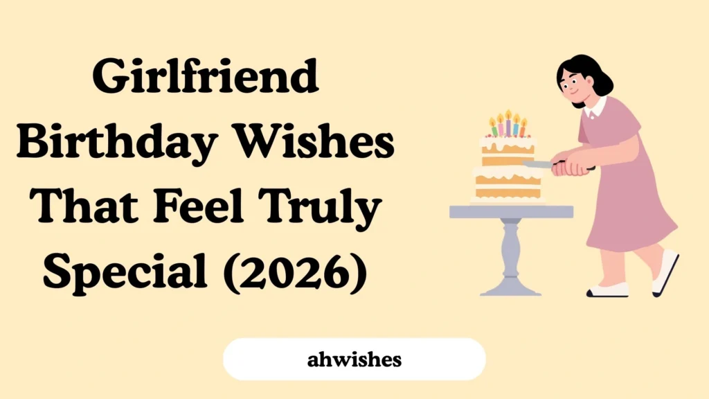 Girlfriend Birthday Wishes That Feel Truly Special
