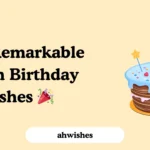 Most Remarkable Person Birthday Wishes