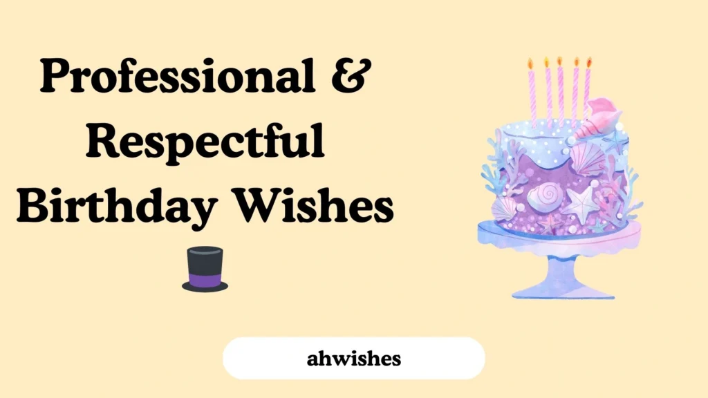 Professional & Respectful Birthday Wishes 